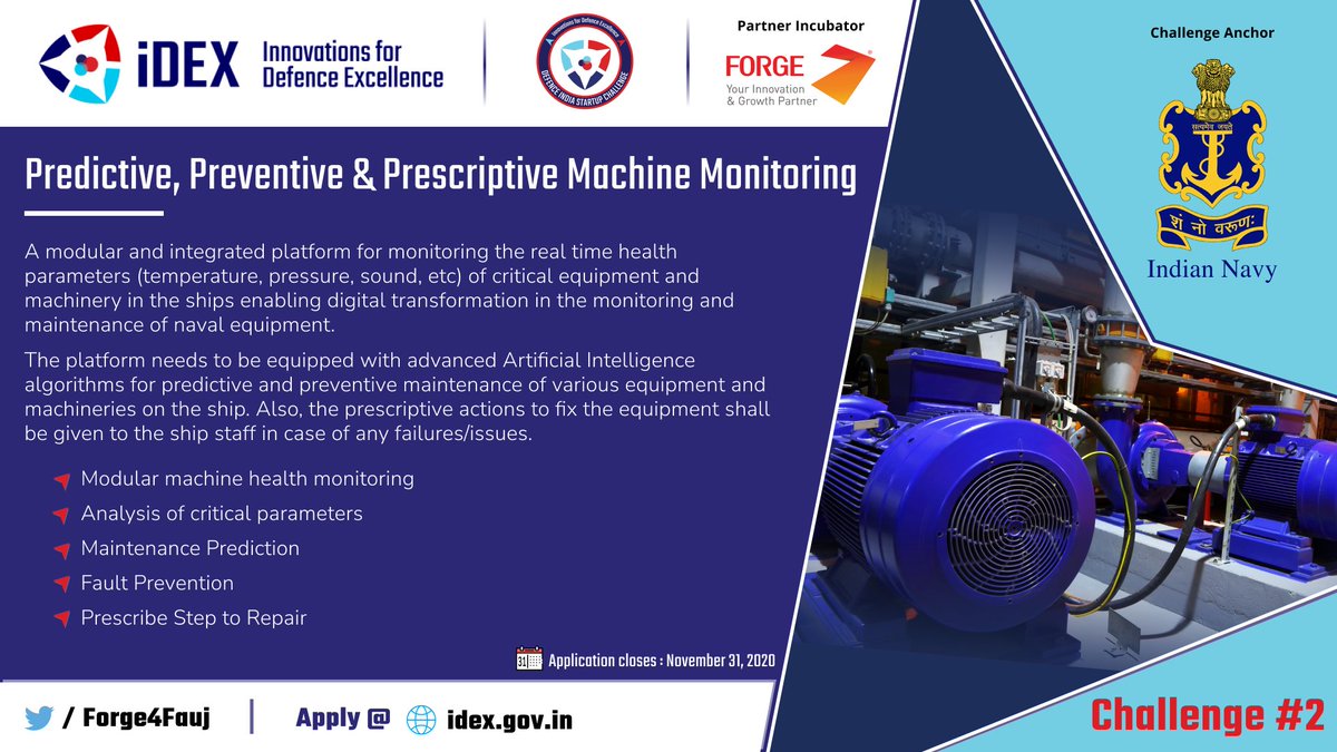 FORGE4Fauj's tweet photo. Challenge #2 (of 11) - Predictive, Preventive & Prescriptive Machine Monitoring
Inviting innovators to co-develop w/ Indian Navy
Visit https://t.co/cLTGfPNkuq to apply!
@India_iDEX @FORGE_FORCE @SpokespersonMoD @sjaju1
#Innovate4Defence #iDEX #Startups #Hack4Defence https://t.co/XscwaP2VMD