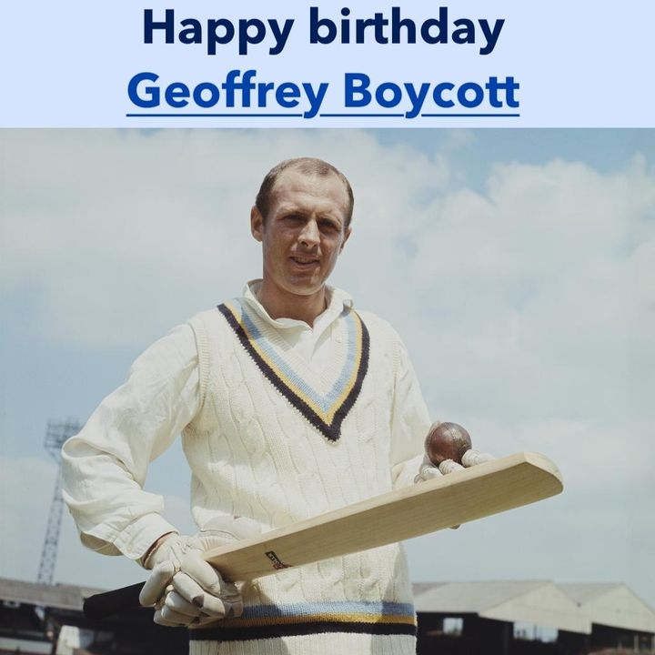 Happy Birthday, Geoffrey Boycott 