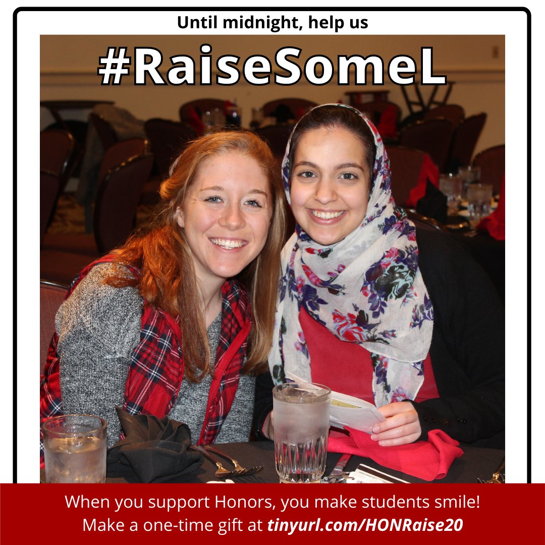 Good morning, Honors! #RaiseSomeL has begun &amp; we're starting off strong! Thank you to Yindong Yu, Joy Hart, &amp; an anonymous donor for their contributions last night. Every gift supports Honors students - like pictured Scholars Rachel &amp; Rianne. Donate at:  tinyurl.com/HONRaise20