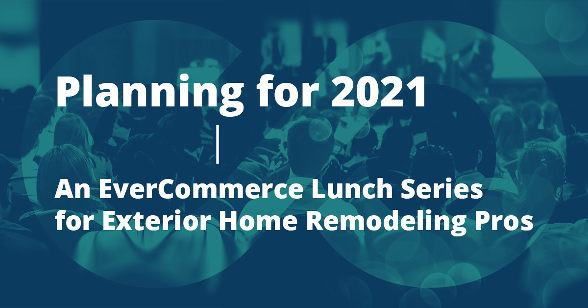 Our parent company, <a href="/EverCommerce/">EverCommerce</a> has put together a 3-day lunch series that will help exterior home service professionals make sense of 2020 remodeling trends, and plan for success in the year ahead. Register now: ow.ly/DbGu50BY0ww