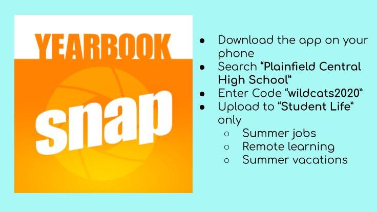 PCHS_Art's tweet image. Yearbook needs your photos! Download the Yearbook Snap App and search "Plainfield Central High School" enter code "wildcats2020". At this time we are only looking for Remote Learning Pics, Summer Job Pics, and Fun Summer Vacation Pics (Under Student Life category) Thank you!