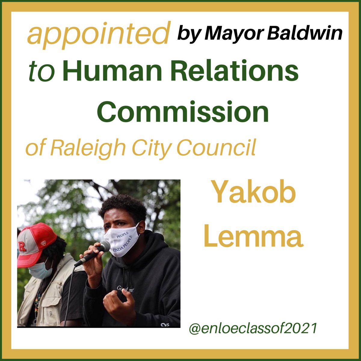 enloeclassof21's tweet photo. So proud of this Class of 2021 scholar and advocate, Yakob Lemma, who was appointed by Raleigh Mayor Mary-Ann Baldwin to be a Human Relations Commission Advisor of the Raleigh City Council! He has been dedicated to fighting for the rights of Black and brown students. https://t.co/9LP89shnCH
