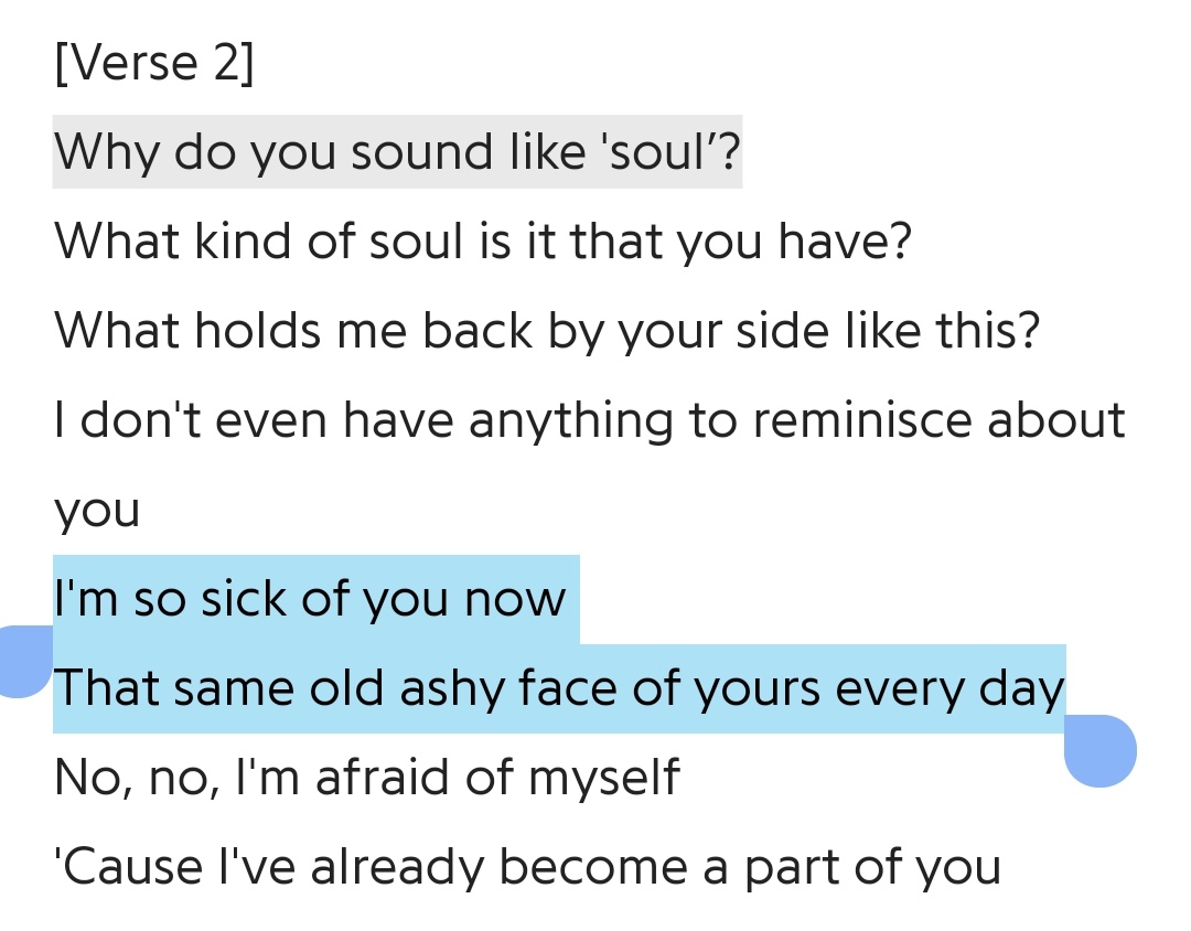 for the next one, let's focus on the highlighted lines, especially the second one:"That same ashy face of yours everyday"