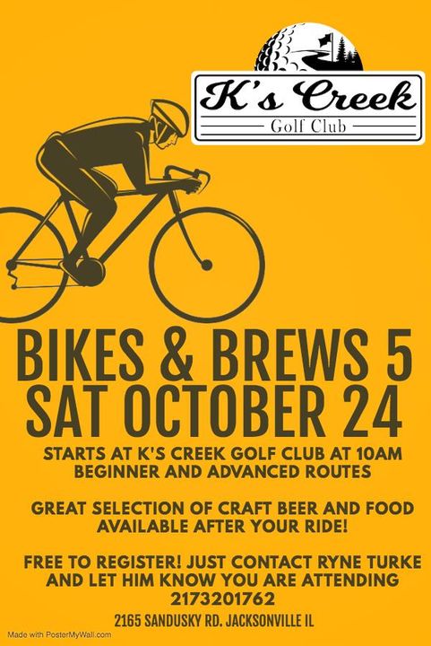 Join K's Creek Golf Club for their 5th Annual Bikes and Brews event on October 24th. They plan on starting from the K's Creek parking lot at 10AM. Registration is 100% FREE! Just contact Ryne Turke to let him know you will be participating (217-320-1762). 
#JacksonvilleIL