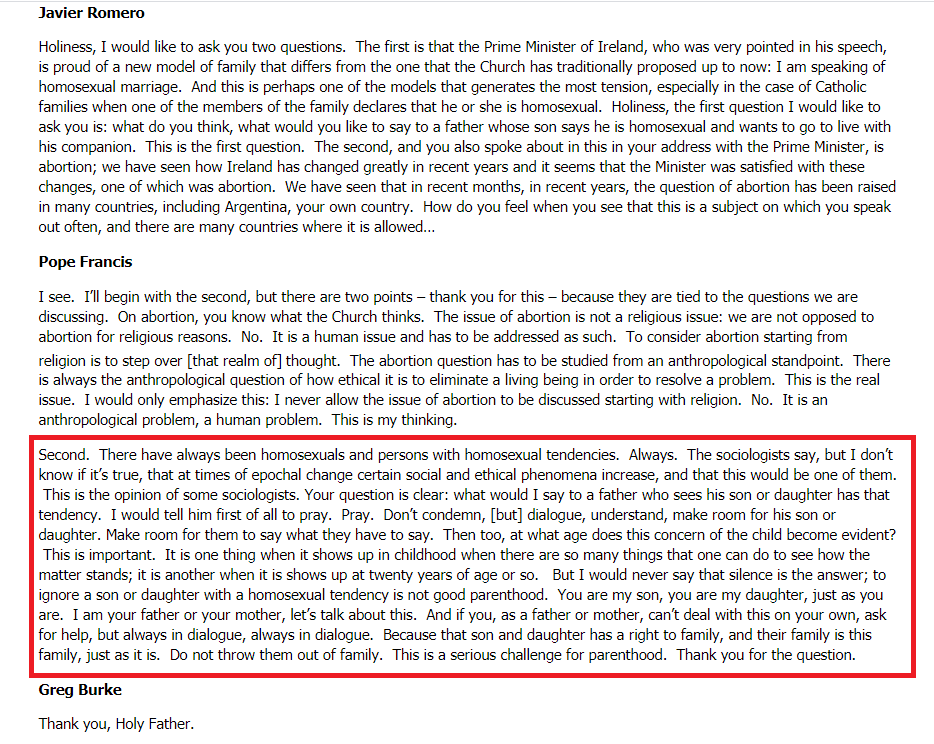 This being said, the Pope has, again on numerous occasions opposed the legitimisation of homosexual relations other than the aforementioned apostolic exhortation and I will provide these resources for the later use of myself and others.  http://www.vatican.va/content/francesco/en/speeches/2018/august/documents/papa-francesco_20180826_irlanda-voloritorno.html