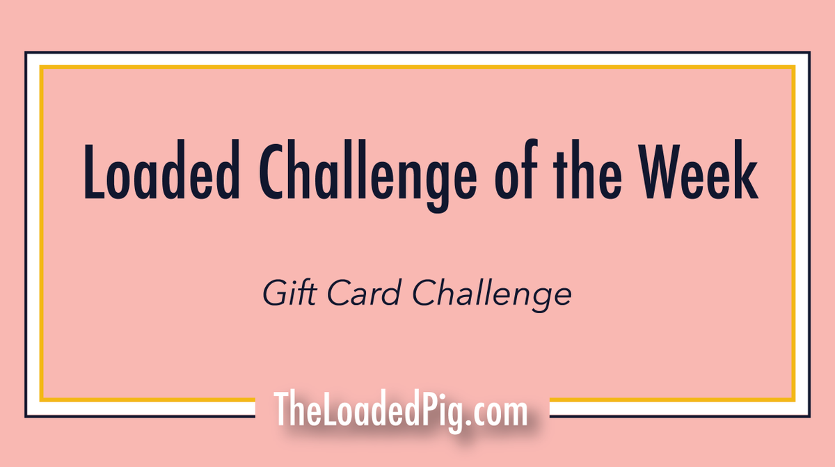 TheLoadedPig's tweet photo. Gift Card Challenge!
Find all of the gift cards that you own. Before you spend money in a category (restaurants, retail, entertainment, etc.) see if you have a gift card to use. If you do, change your plans & use it!
Post a picture & tag us @theloadedpig! #loadedchallenge https://t.co/az7YBVYOCu