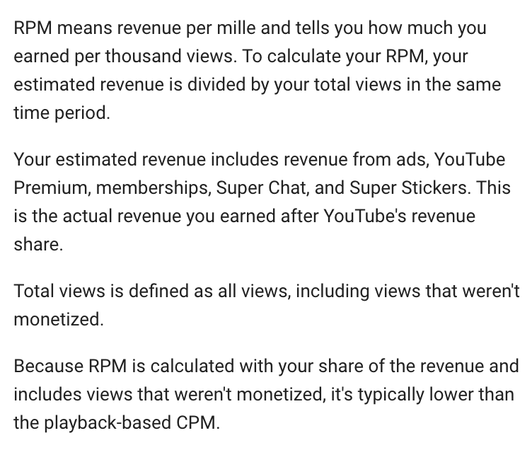 My YouTube RPM (revenue per mille) is £1.78. This means that over every view I've had (both with and without ads) over the last 28 days, this is how much I earn per 1,000 views.You would have to watch a video from me 1,000 times a month to help me earn £1.78.