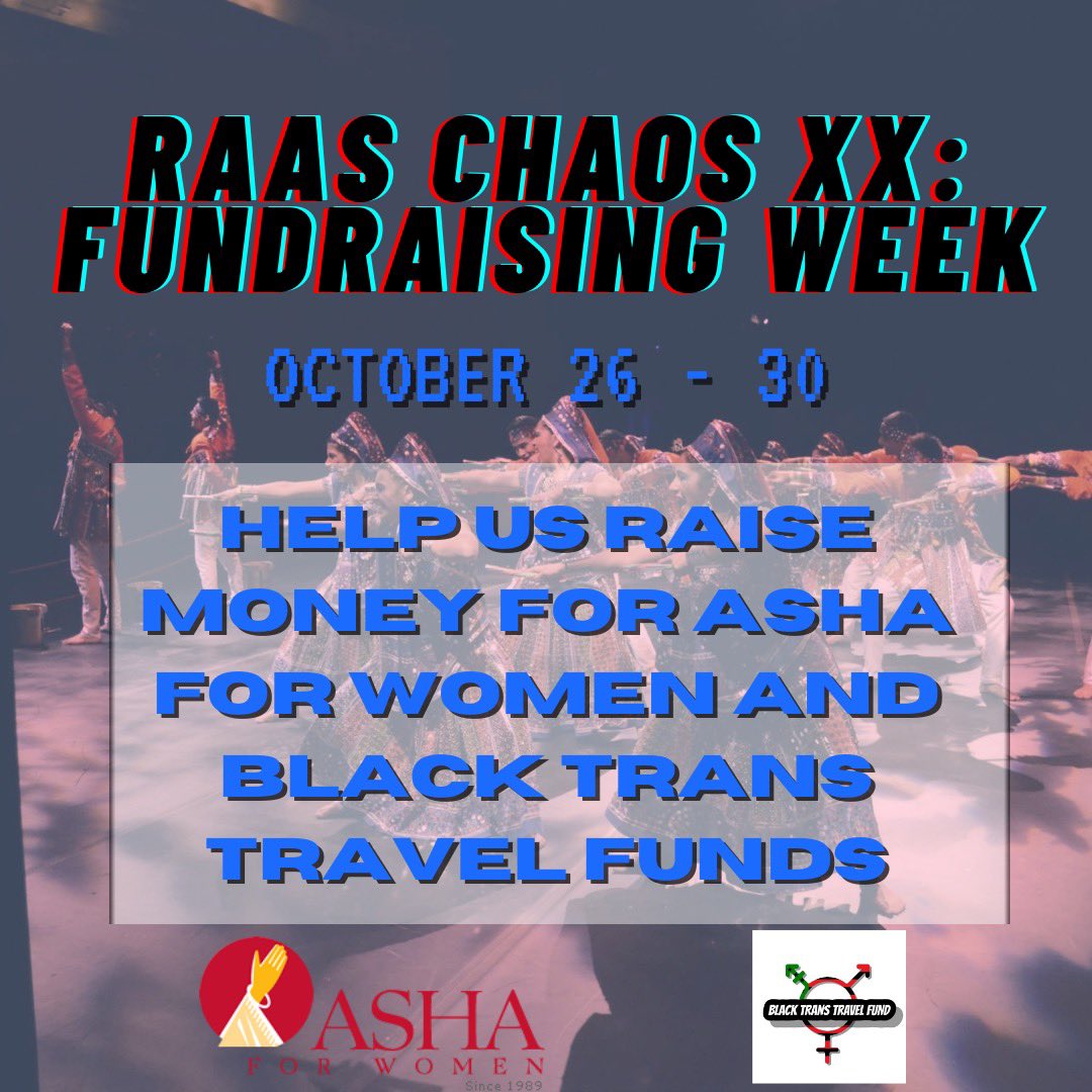 Raas Chaos XX Fundraising Week is Oct 26-30!! Join us in helping raise money for ASHA for Women and Black Trans Travel Funds! We have some exciting activities coming soon to help raise money for these amazing organizations including an exclusive t-shirt fundraiser🖤