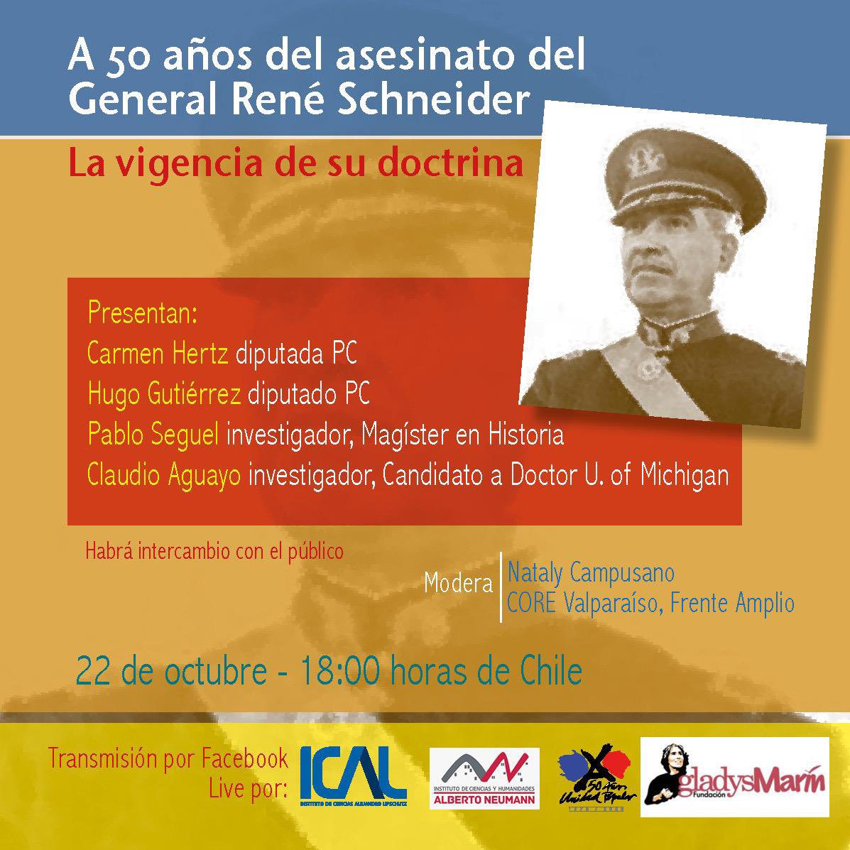 [Conversatorio] A 50 años del asesinato del General René Schneider.

Exponen: la diputada <a href="/carmen_hertz/">Carmen Hertz</a>, el diputado <a href="/Hugo_Gutierrez_/">Hugo Gutiérrez</a>, el investigador y magister en historia Pablo Seguel y Claudio Aguayo, candidato a doctor en Filosofía.

¡Transmisión por FB Live!