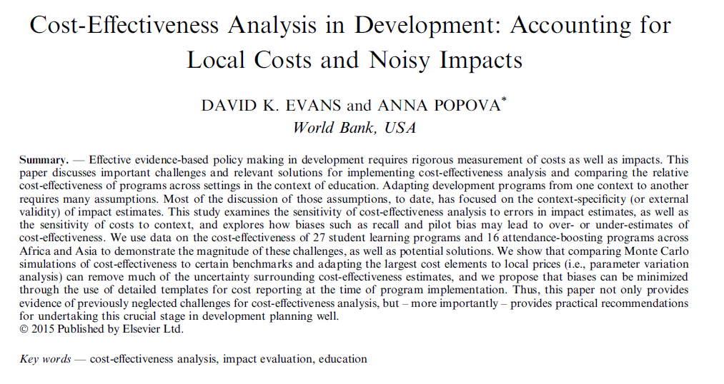 But remember that doing cost effectiveness analysis is not simple.  @AnnaPopovas and I published a paper examining external validity issues in cost measures (and they're important!).  https://www.sciencedirect.com/science/article/abs/pii/S0305750X15002016Open-access working paper:  https://documents.worldbank.org/en/publication/documents-reports/documentdetail/969291468340210399/cost-effectiveness-measurement-in-development-accounting-for-local-costs-and-noisy-impacts