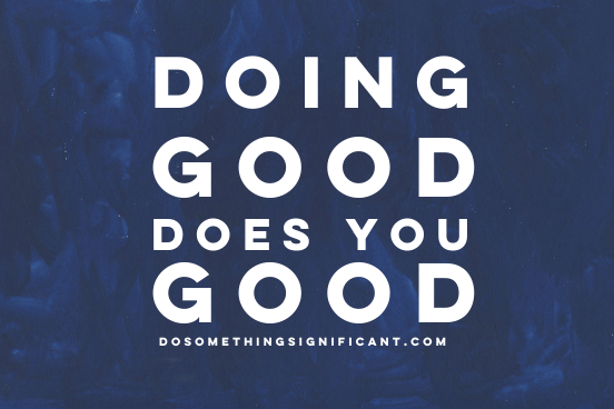 SignificanceLC's tweet photo. Doing GOOD does you GOOD. Try it! You'll get your own evidence. Sign up for our e-newsletter for more GOOD stuff: https://t.co/9XPEcbu9Re #bethechange #dosomethingsignificant #purpose #mindset https://t.co/og0Fz9bxMC