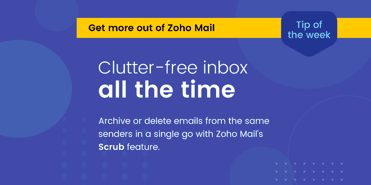 ZohoMail's tweet image. Move closer to your clutter-free inbox goal with the nifty Scrub feature from Zoho Mail. Archive or delete all emails from chosen senders in one click! #ProductivityHacks #cleaninbox
zoho.to/Scrub