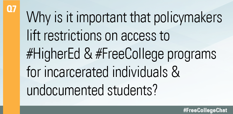 EdTrust's tweet photo. Q7: Why is it important that policymakers lift restrictions on access to #HigherEd &amp; #FreeCollege programs for incarcerated individuals &amp; undocumented students? #FreeCollegeChat https://t.co/kgr9yx6tpo