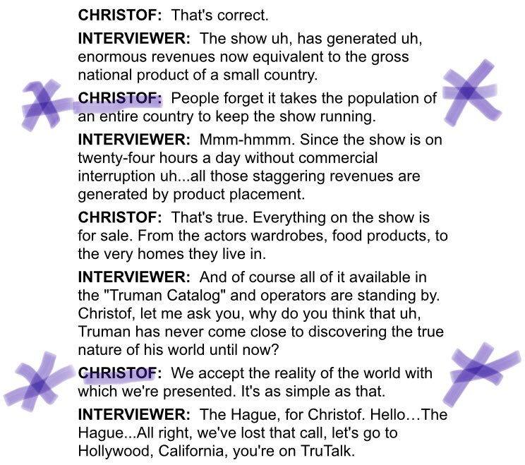 Now meet the show’s Creator.His name is Christof. He’s interviewed in the movie & says some interesting things:“We accept the reality of the world of which we’re presented.” AGAINRead these quotes from the interview & remember them for later. 13/