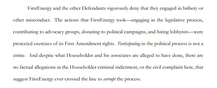 Just now,  @firstenergycorp, in a motion to dismiss a ratepayer suit related to the federal probe into the company's alleged funding of $60M bribery scheme, appears to admit it provided the funds to Householder and associates to pass HB6, a $900M subsidy for 2 nuke plants.