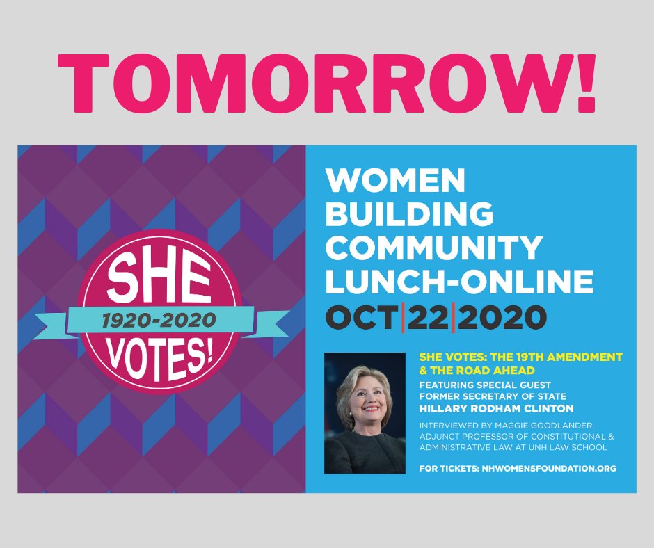 TOMORROW! There's still time to register for #WomenBuildingCommunity Lunch-Online She Votes! event, featuring our very special guest, Former Secretary of State <a href="/HillaryClinton/">Hillary Clinton</a>, interviewed by <a href="/UNHLaw/">UNH Franklin Pierce School of Law</a>'s @MagGoodlander!

Tickets &amp; info:
nhwomensfoundation.org/wbc