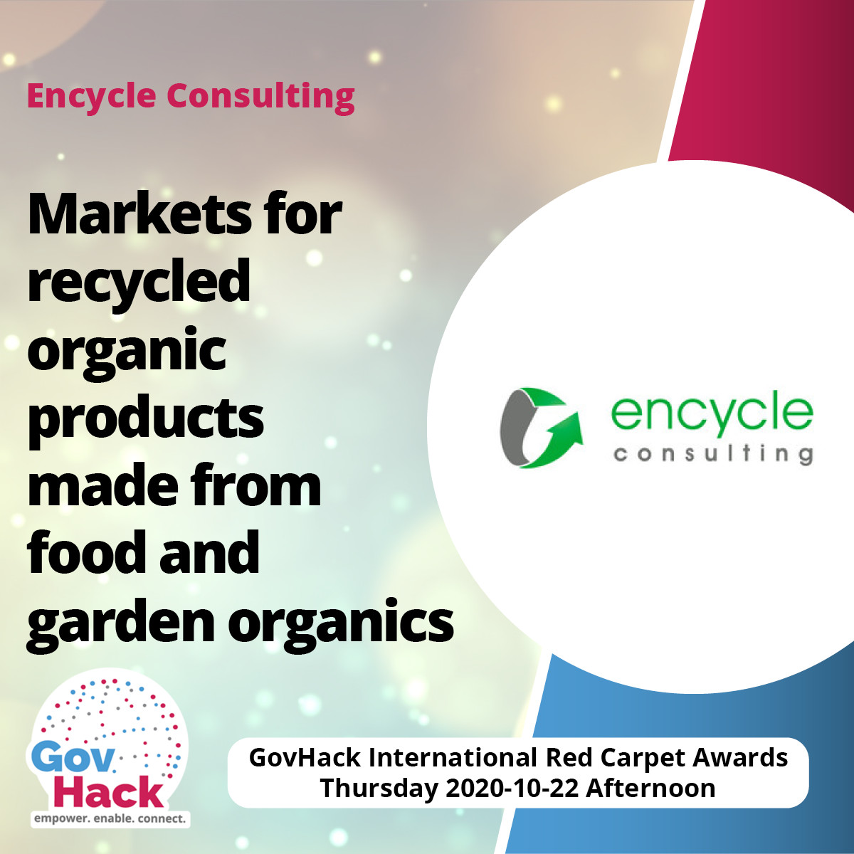 GovHack would like to thank <a href="/EncycleConsult/">Encycle Consulting</a> for sponsoring our 2020 event and for putting up the following challenge 'Markets for Recycled Organic Products made from Food and Garden Organics'.

Stay tuned for the announcement of our finalists at 2.30PM AEST 🌟