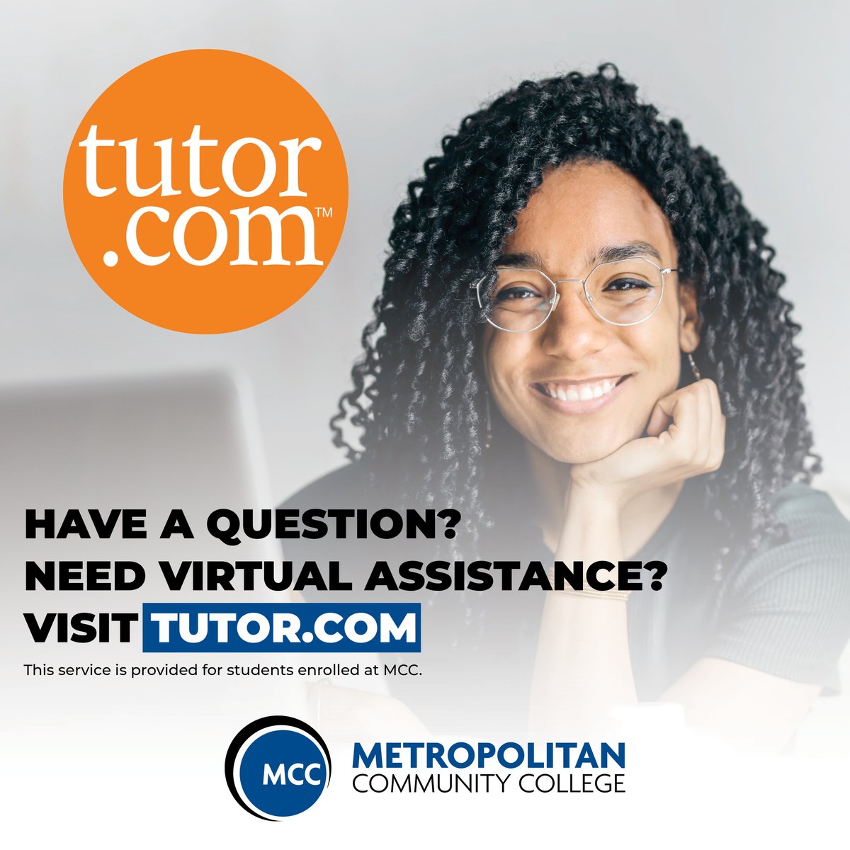 Attention Students!  Tutor.com is a fully online tutoring service that provides virtual assistance to students in many different subject areas.  This  free service is provided to enrolled students.  To access  look for the link in Blackboard.