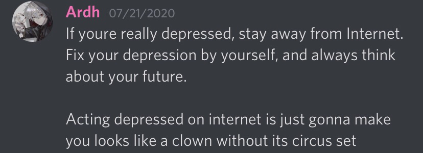 Having a popular and well-respected member within the PB community tell people to get off the internet if they're depressed. They continue on by saying that they're clowns.