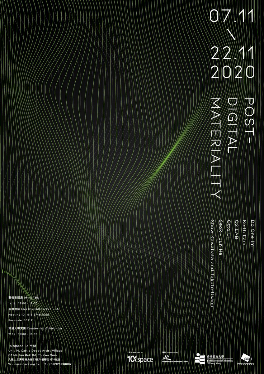 1a space proudly presents Post-Digital Materiality, a joint exhibition by Do One Im, Keith Lam, O2 LAB, Otto Li, Seok-Jun Ha, Show Kawabata and Takuto Usami.

Date: 7th - 22nd November 2020
Time: Tuesday to Sunday 11 am – 7 pm (closed on Monday)
Enquiry: info@oneaspace.org.hk