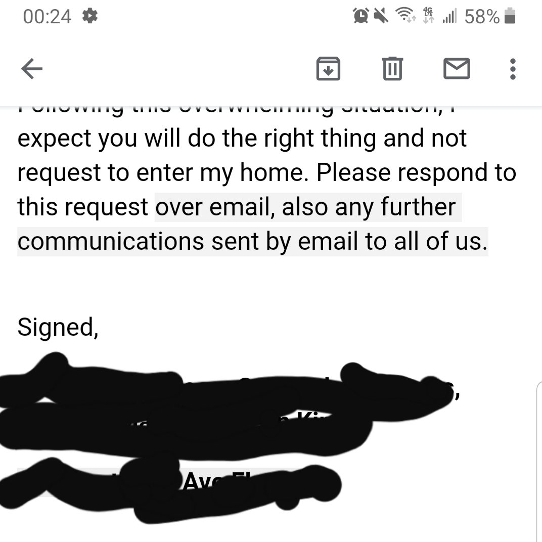 I sent this email reply requesting that no one we dont know be able to come to our home during the pandemic. Signed by all of us and Instructed upstairs to do the same.