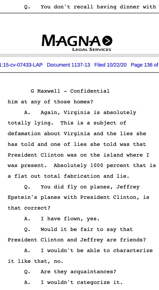 Ghislaine Maxwell vehemently denied that she was ever on Epstein's island together with former President Clinton and Virginia Giuffre. "Absolutely 1000 percent that is a flat out total fabrication and lie." (p. 135) https://www.documentcloud.org/documents/7274479-Maxwell-Deposition-2016.html