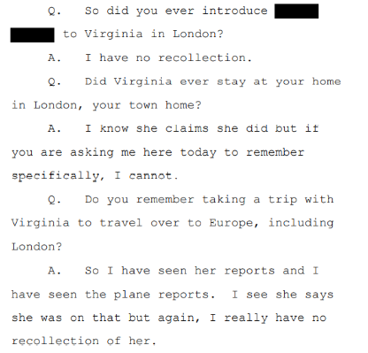 Tons of hedging in this deposition. "I don't recall", etc.Maxwell was asked if 17 y/o minor Virginia Giuffre stayed at Maxwell's home in London.Maxwell: I cannot remember. "Did you know she was 17 at the time of the trip?"Maxwell: "I didn't even know she was on the trip."