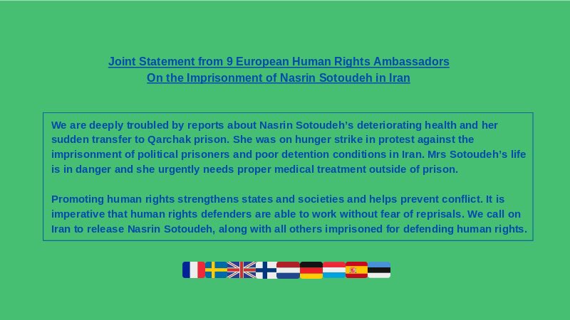 'Mrs Sotoudeh’s life is in danger (...) We call on #Iran to release #NasrinSotoudeh, along with all others imprisoned for defending #humanrights.' ⤵️ Joint Statement by the 9 European #HumanRightsAmbassadors 🇪🇪🇫🇮🇫🇷🇩🇪🇱🇺🇳🇱🇪🇸🇸🇪🇬🇧