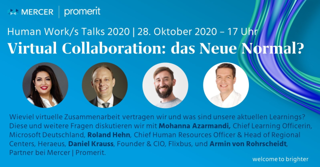 vieten_georg's tweet photo. Virtual Collaboration: das Neue Normal? Beim #HumanWorks Talk 2020 am 28.10. geht es um #Digitalization. Unsere Speaker: @MAzarmandi von @MicrosoftDE, Roland Hehn von @Heraeus, @jobsoy von @FlixBus_DE, Armin von Rohrscheidt von Mercer I Promerit. #HWSummit https://t.co/lx9N8jcCdI https://t.co/Y5tIPnjcgb