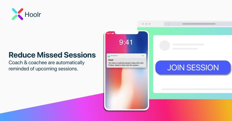 Nobody likes missing a coaching session.

As a coach, it is time-consuming to remind coachees of upcoming sessions.

Hoolr automatically sends your coachees reminders of upcoming sessions so you don't have to.