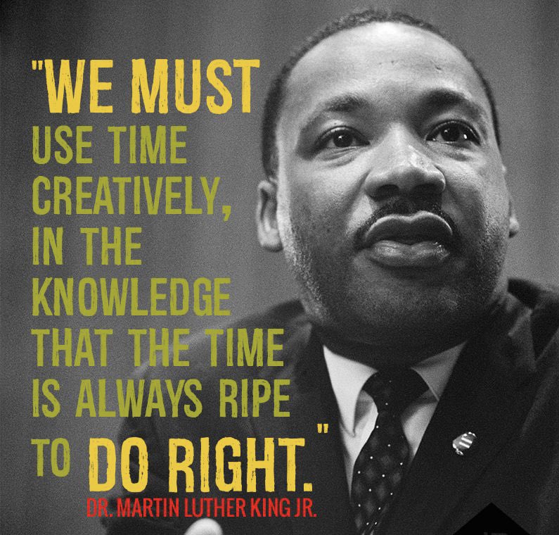The Martin Luther King, Jr. Center on Twitter: "“We must use time  creatively, in the knowledge that the time is always ripe to do right.”  #MLK https://t.co/waFVYl1Nip" / Twitter