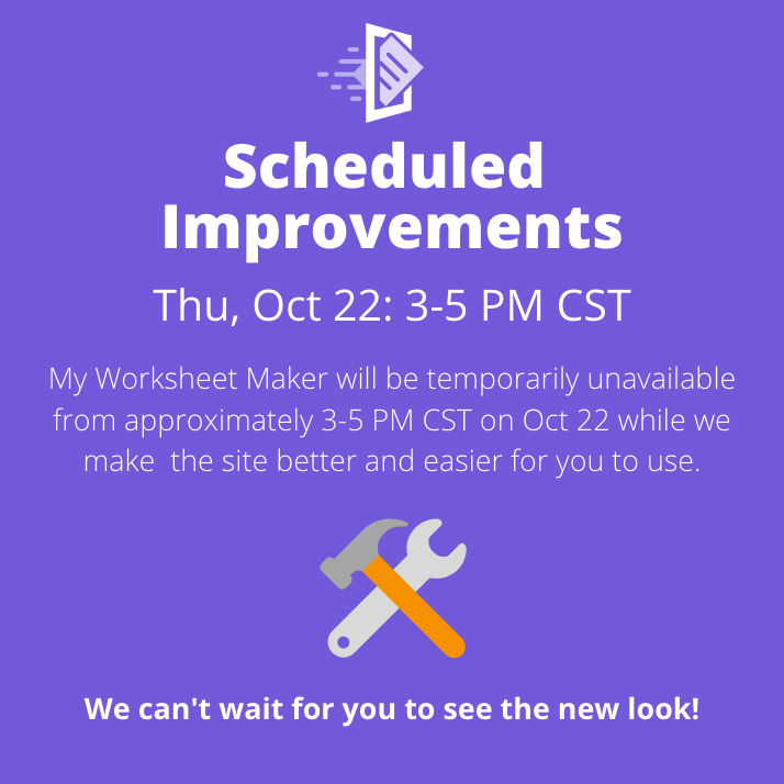 WorksheetMaker's tweet image. Our site will be unavailable from 3-5 PM CST today for scheduled updates. If you need worksheets during this time, make sure to print/download before 3 PM CST. We can't wait for you to try our exciting new features once when we're done!