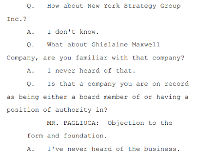 This is curious.Maxwell denies knowledge of how Epstein made his money.Are you familiar with "Ghislaine Maxwell Company"? (Likely Epstein entity.)Maxwell: "I never heard of that."