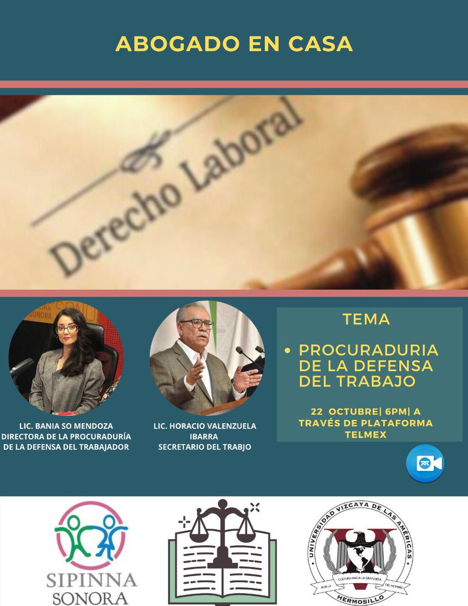 #HOY Programa #AbogadoEnCasa 
<a href="/SipinnaSonora/">SIPINNA Sonora</a> Universidad Vizcaya presentan Videoconferencia: “Procuraduría de la Defensa del Trabajo” Ponente Lic. Bannia Soo  Invitado Secretario del Trabajo en Sonora. Jueves 22 octubre 6:00 pm . 
Registro: forms.gle/QiwLBjrokhPwFP…