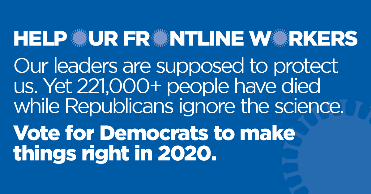 TaprootGroup's tweet image. Help our #FrontLineHeroes
Our leaders are supposed to protect us. Yet 221,000+ people have died while Republicans ignore the science.
Vote for @Democrats2020 to make things right.