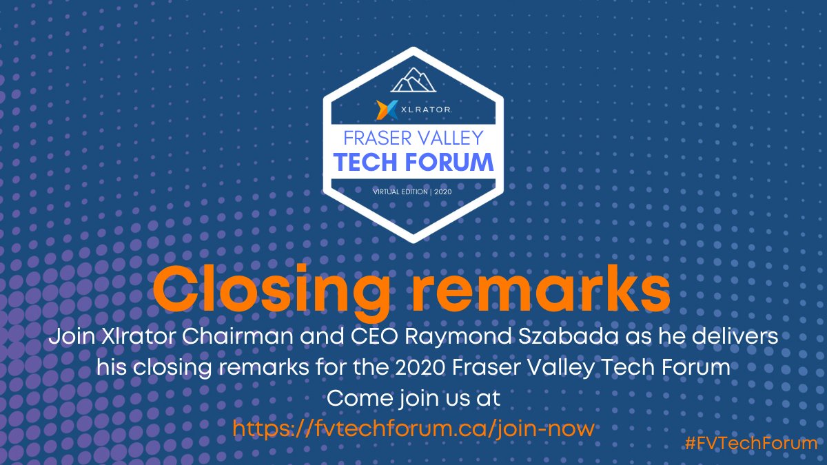 XLRatorFV's tweet image. Join Xlrator Chairman and CEO Raymond Szabada as he delivers his closing remarks for the 2020 Fraser Valley Tech Forum.

Want to join us and watch? Join here fvtechforum.ca/join-now

#FVTechForum