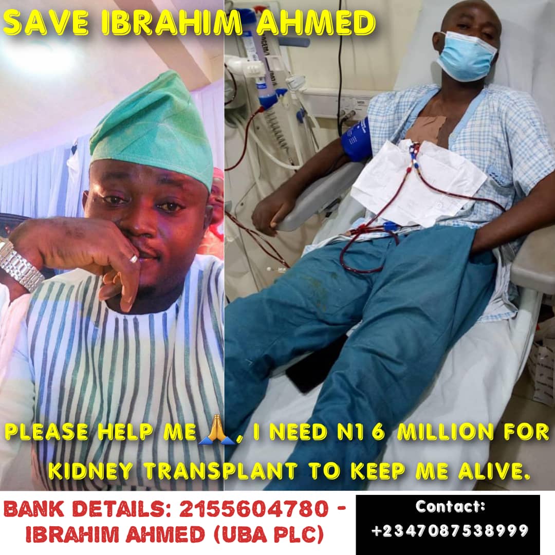 kidney transplant done ASAP to save his life I have no one to run to again, we need N16 million for it. My daughter is just 1yr old & I have to be brave for both of them.Pls I beg you, help save my husband's life pls.Bank Account details2155604780 - Ibrahim Ahmed (UBA)