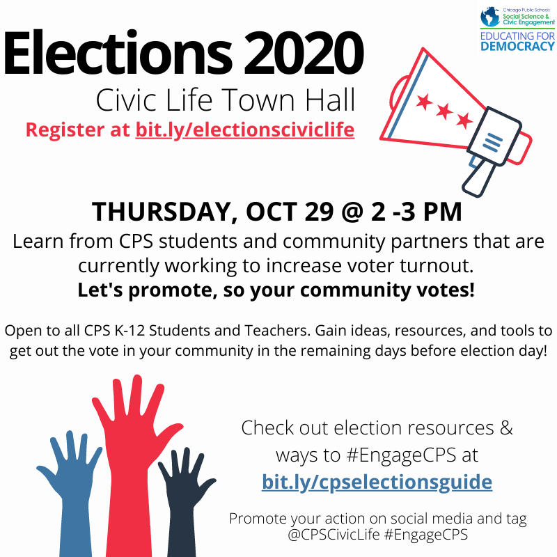 Join us at the #Elections2020 Civic Life Town Hall Oct 29 from 2-3 PM! <a href="/ChiPubSchools/">CPS - Chicago Public Schools</a> students and community partners will share ways we can increase voter turnout in the 2020 election. Register at bit.ly/electionscivic… today!