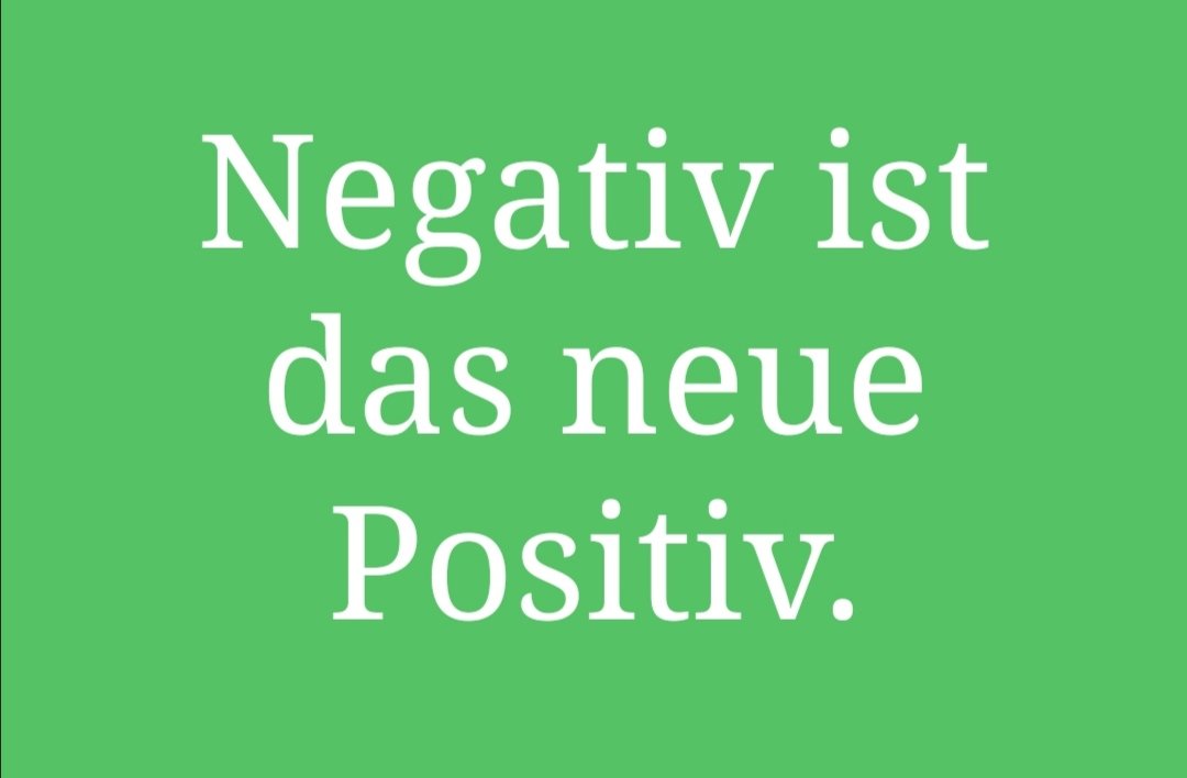 Negativ ist das neue Positiv. Deshalb: #Maskeauf #Corona #Neuinfektionen #Covid_19