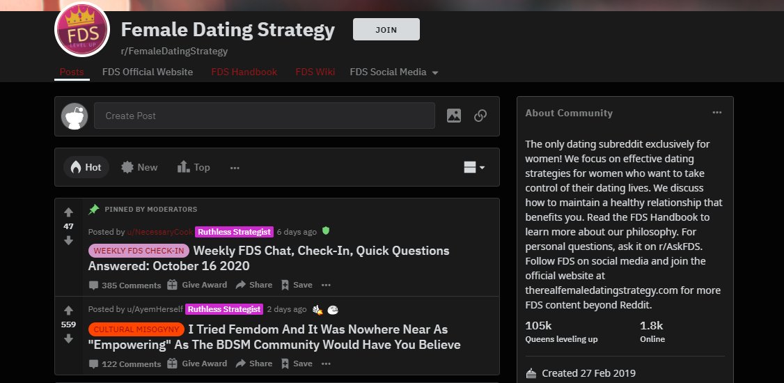 So what is Female Dating Strategy?Well it claims to be the "only dating subreddit exclusively for women" and talks about how women need more control over their dating lives.In reality, it's basically Roosh V tier redpill but for women