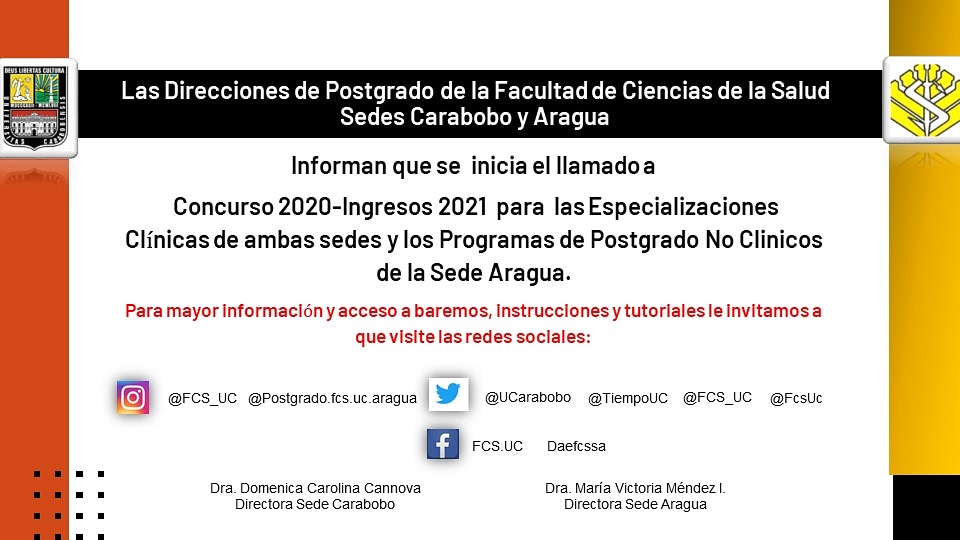 Concurso 2020 Ingreso 2021 Programas de Postgrado No Clínicos <a href="/FCS_UC/">FCS Sede Carabobo UC</a> Sede Aragua (Ms.en Cs. Biomédicas, Espec.en Gerencia Hospitalaria y Doctorado en Salud Pública). Instrucciones bit.ly/3jPE5cq
Tutorial bit.ly/2SNcCfy
Instructivo-Baremo
bit.ly/2FoscLS