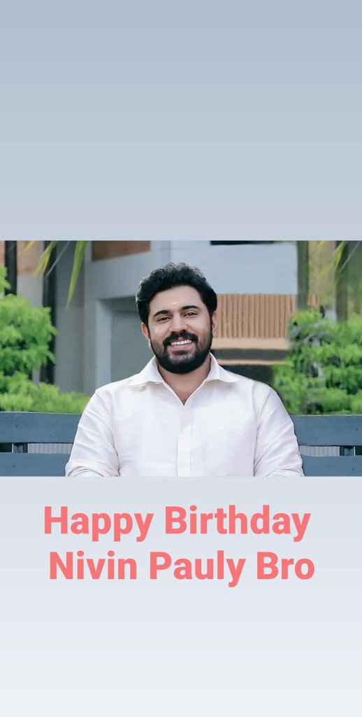 Happy Birthday 
 Nivin Pauly bro  