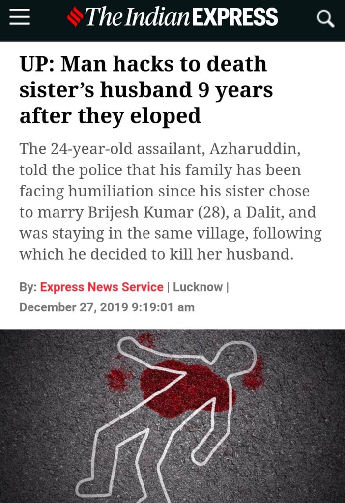 18- Brijesh Kumar got married to a muslim woman and was staying in same village. 9 years after marriage, brother of girl, Azharuddin killed Brajesh, as his family was against marriage and facing humiliation because his sister married a hindu man.