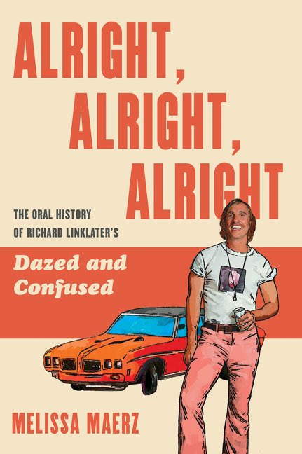 HarperCollins's tweet photo. Calling all #DazedAndConfused fans! Keep an eye out for Alright, Alright, Alright by @MsMelissaMaerz, out 11/17! https://t.co/XW9q3CVNvU https://t.co/UFZafxtHAr