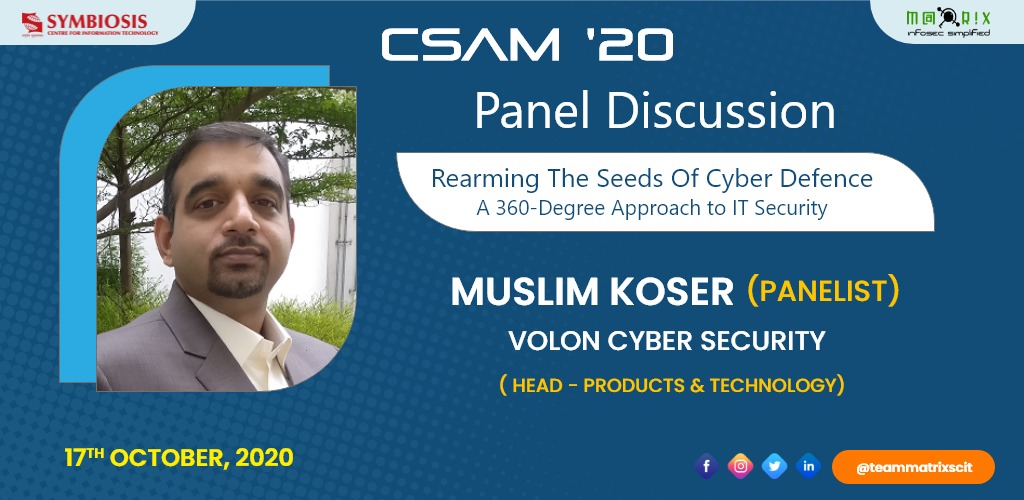 teammatrixSCIT's tweet photo. We are delighted to announce the first Panelist for CSAM'20 Panel discussion @KoserMuslim

Theme : Rearming the Seeds of Cyber Defence - A 360-degree approach to IT security

October 17

#CSAM20 #cybersecurity #infosec #CybersecurityAwarenessMonth
#DigitalTransformation #Digital https://t.co/cF2D1T6AGK