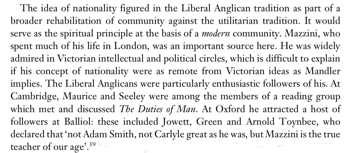 For example, British liberals and radicals were practically a cheerleading squad for the Italian Risorgimento, and Mazzini’s thought exerted such influence that Arnold Toynbee could declare “not Adam Smith, not Carlyle great as he was, but Mazzini is the true teacher of our age.”