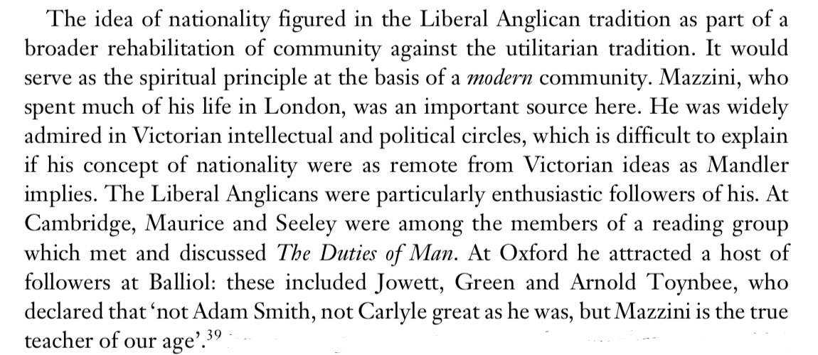 For example, British liberals and radicals were practically a cheerleading squad for the Italian Risorgimento, and Mazzini’s thought exerted such influence that Arnold Toynbee could declare “not Adam Smith, not Carlyle great as he was, but Mazzini is the true teacher of our age.”