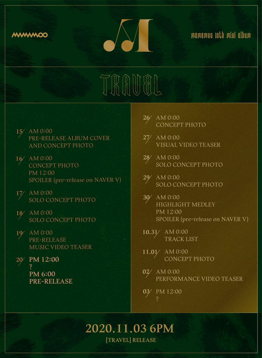 [#마마무]

10th Mini Album [TRAVEL]

🔸 SCHEDULE PLAN 🔸

2020.10.20 6PM PRE-RELEASE✔

2020.11.03 6PM RELEASE✔

#MAMAMOO #TRAVEL