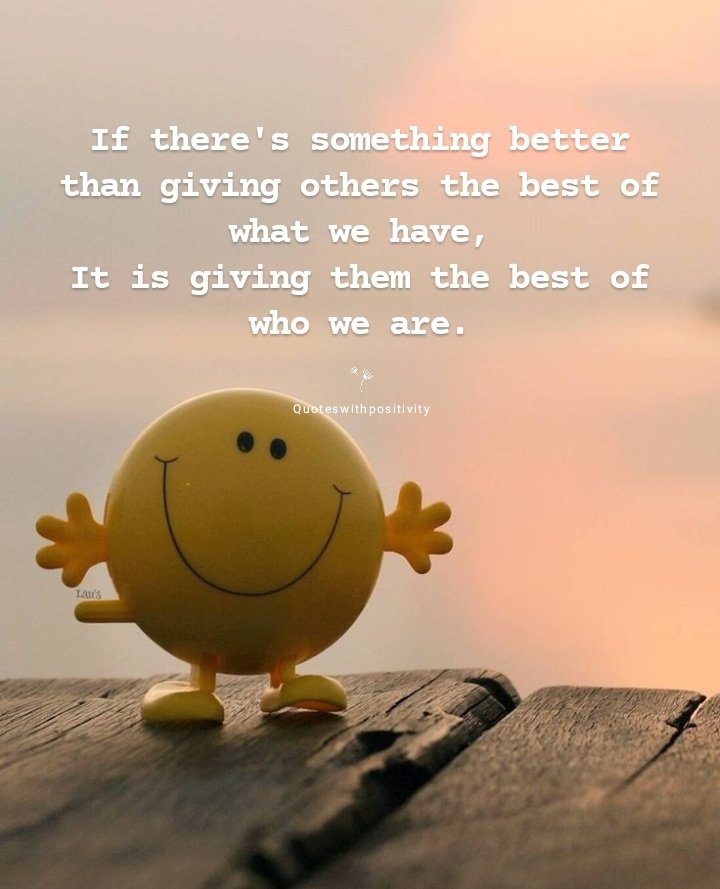 quoteswithposit's tweet photo. If there's something better than giving others the best of what we have,
It is giving them the best of who we are. https://t.co/Frvm6EXEEa