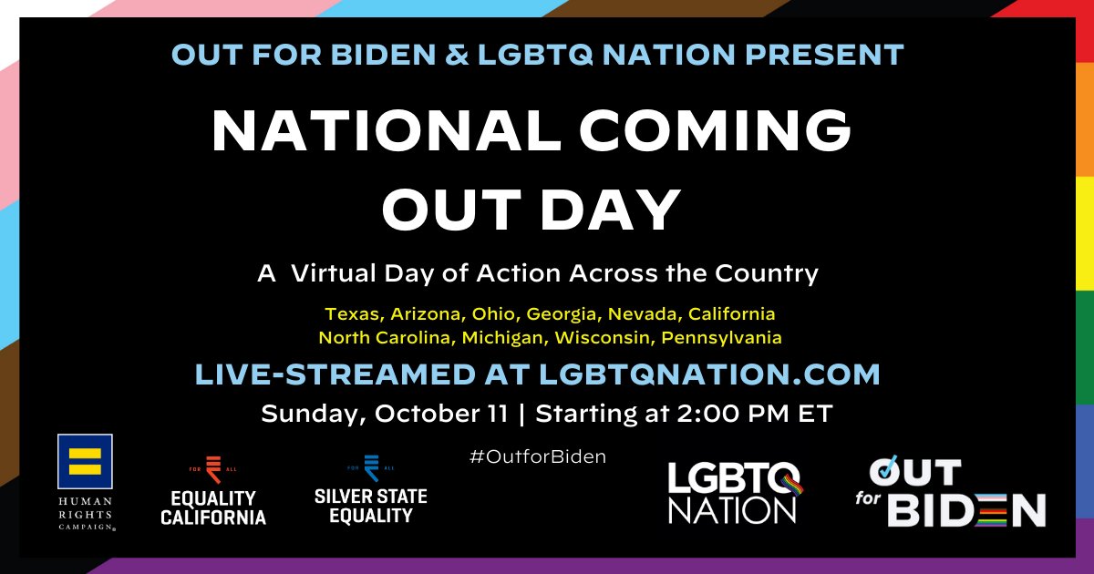 Jamal Brown (@jtobrown) on Twitter photo Happy National Coming Out Day! ๐ณ๏ธโ๐
Today, we celebrate the courage it takes to live life honestly and openly, and continue the fight to make safe and affirming environments for all.
#OutforBiden, <a href="/lgbtqnation/">LGBTQ Nation</a>, <a href="/HRC/">HRC</a>, <a href="/eqca/">Equality California</a>, and <a href="/silverstateeq/">Silver State Equality</a> are proud to present a Day of Action. Happy National Coming Out Day! ๐ณ๏ธโ๐
Today, we celebrate the courage it takes to live life honestly and openly, and continue the fight to make safe and affirming environments for all.
#OutforBiden, <a href="/lgbtqnation/">LGBTQ Nation</a>, <a href="/HRC/">HRC</a>, <a href="/eqca/">Equality California</a>, and <a href="/silverstateeq/">Silver State Equality</a> are proud to present a Day of Action.